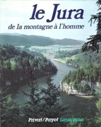Bibliographie Le Jura, de la Montagne à l'Homme